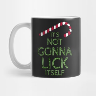 It's Not Gonna Lick Itself Shirt Christmas Candy Joke Mug